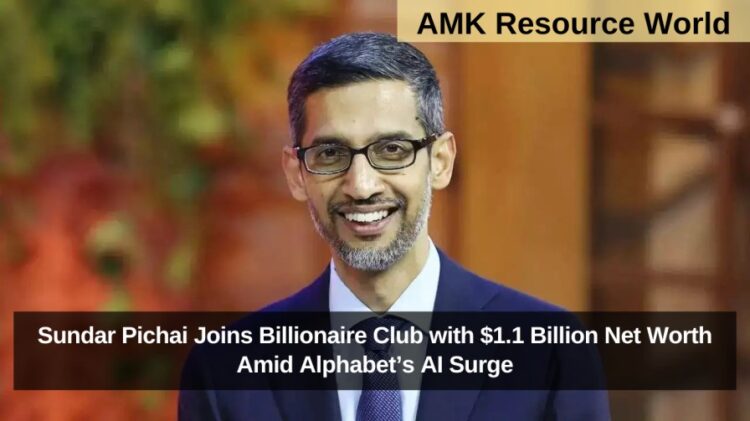 Sundar Pichai Joins Billionaire Club with $1.1 Billion Net Worth Amid Alphabet’s AI Surge