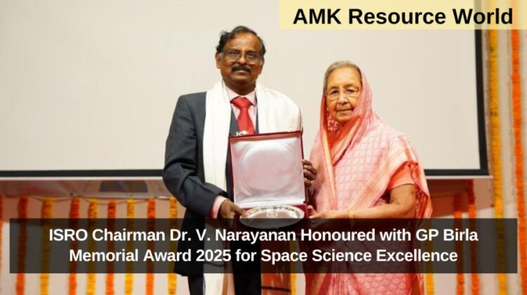 ISRO Chairman Dr. V. Narayanan Honoured with GP Birla Memorial Award 2025 for Space Science Excellence