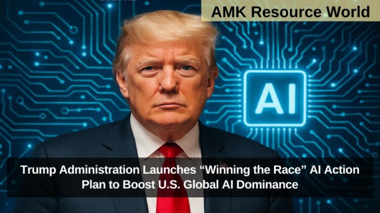 Trump Administration Launches “Winning the Race” AI Action Plan to Boost U.S. Global AI Dominance