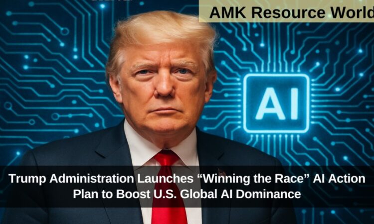 Trump Administration Launches “Winning the Race” AI Action Plan to Boost U.S. Global AI Dominance