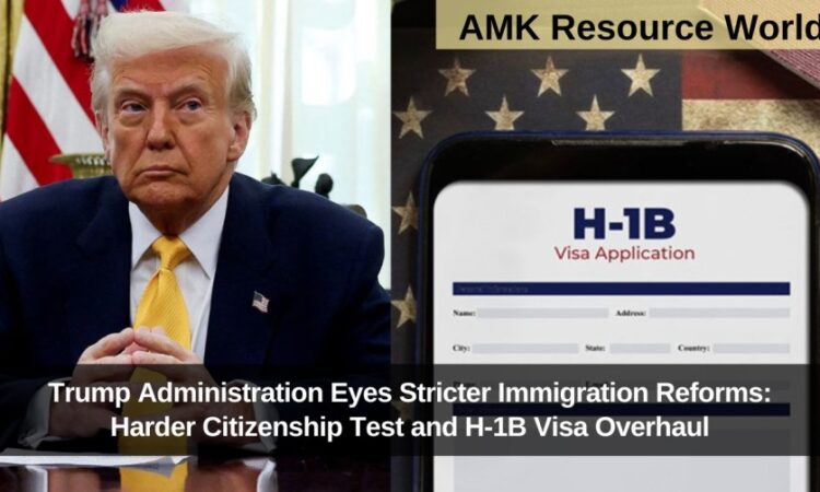 Trump Administration Eyes Stricter Immigration Reforms: Harder Citizenship Test and H-1B Visa Overhaul