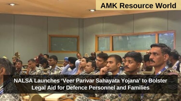 NALSA Launches ‘Veer Parivar Sahayata Yojana’ to Bolster Legal Aid for Defence Personnel and Families