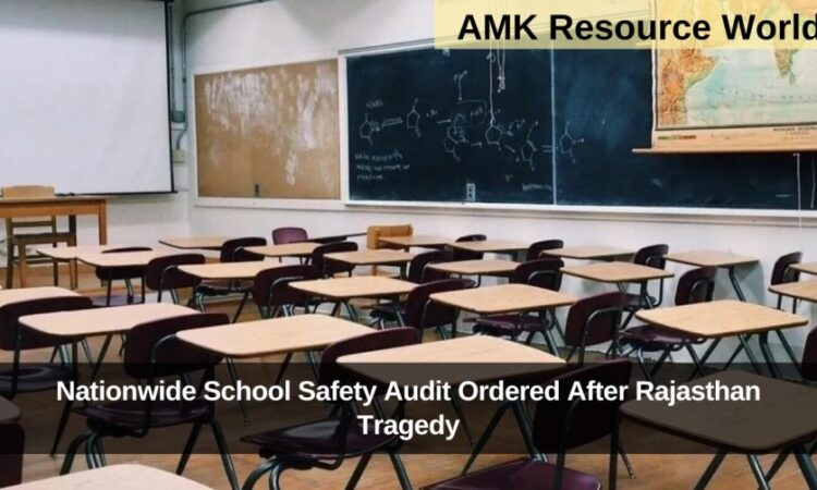 Nationwide School Safety Audit Ordered After Rajasthan Tragedy