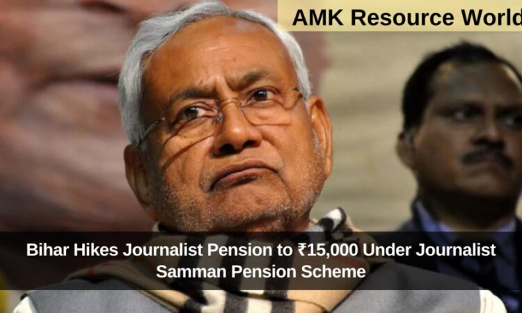 Bihar Hikes Journalist Pension to ₹15,000 Under Journalist Samman Pension Scheme