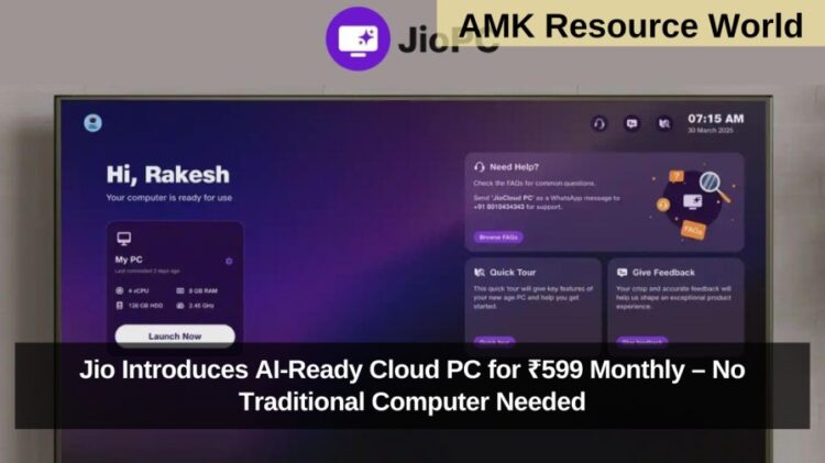 Jio Introduces AI-Ready Cloud PC for ₹599 Monthly – No Traditional Computer Needed