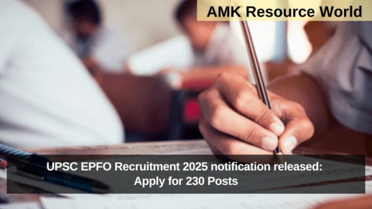 UPSC EPFO Recruitment 2025 notification released: Apply for 230 Posts