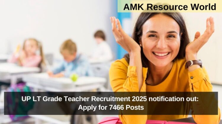 UP LT Grade Teacher Recruitment 2025 notification out: Apply for 7466 Posts
