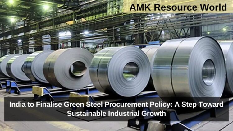 India to Finalise Green Steel Procurement Policy: A Step Toward Sustainable Industrial Growth