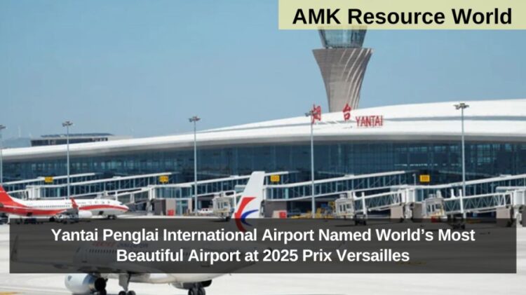 Yantai Penglai International Airport Named World’s Most Beautiful Airport at 2025 Prix Versailles