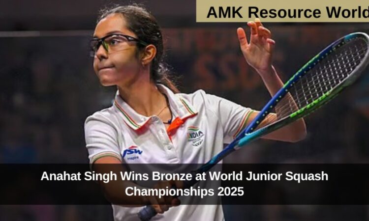 Anahat Singh Wins Bronze at World Junior Squash Championships 2025, Ends India’s 15-Year Medal Drought