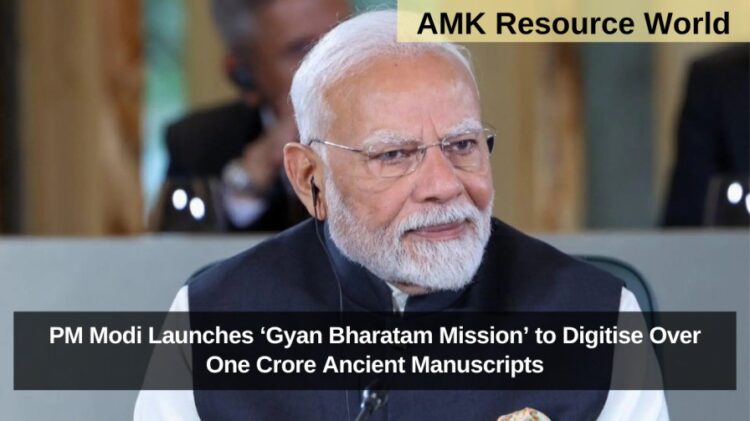 PM Modi Launches ‘Gyan Bharatam Mission’ to Digitise Over One Crore Ancient Manuscripts