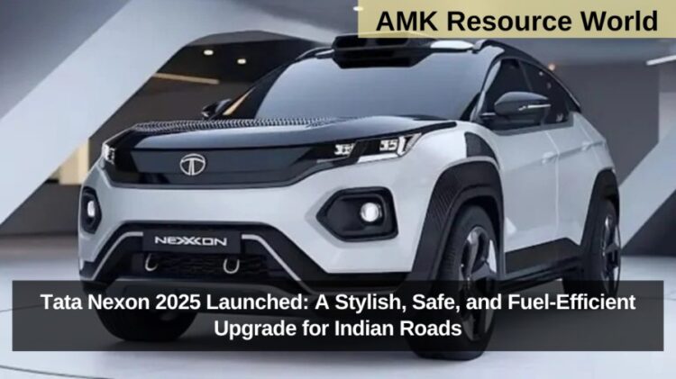 Tata Nexon 2025 Launched: A Stylish, Safe, and Fuel-Efficient Upgrade for Indian Roads