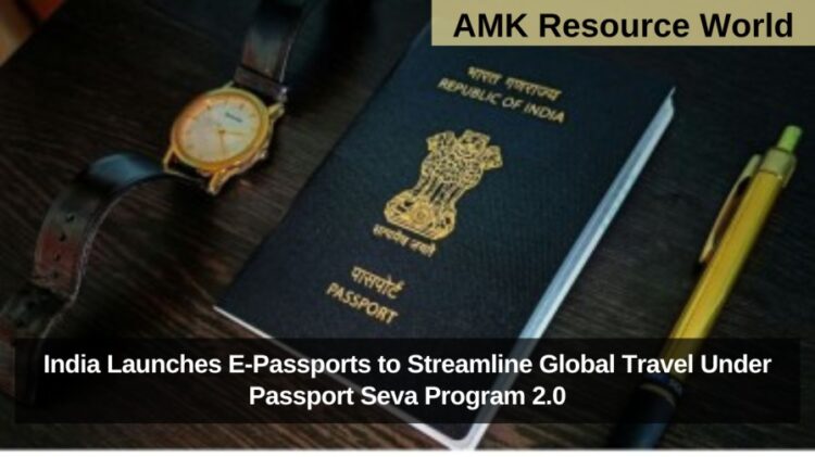 India Launches E-Passports to Streamline Global Travel Under Passport Seva Program 2.0