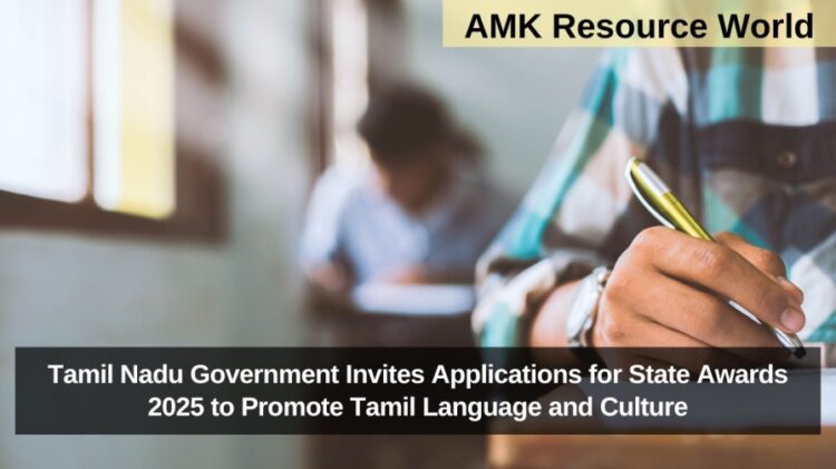 Tamil Nadu Government Invites Applications for State Awards 2025 to Promote Tamil Language and Culture