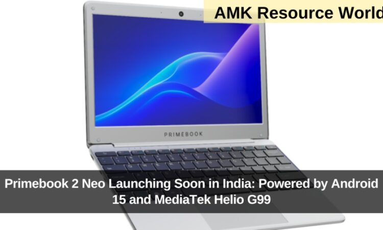 Primebook 2 Neo Launching Soon in India: Powered by Android 15 and MediaTek Helio G99