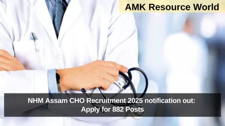NHM Assam CHO Recruitment 2025 notification out: Apply for 882 Posts