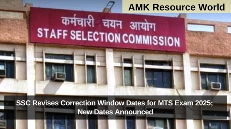 SSC Revises Correction Window Dates for MTS Exam 2025; New Dates Announced