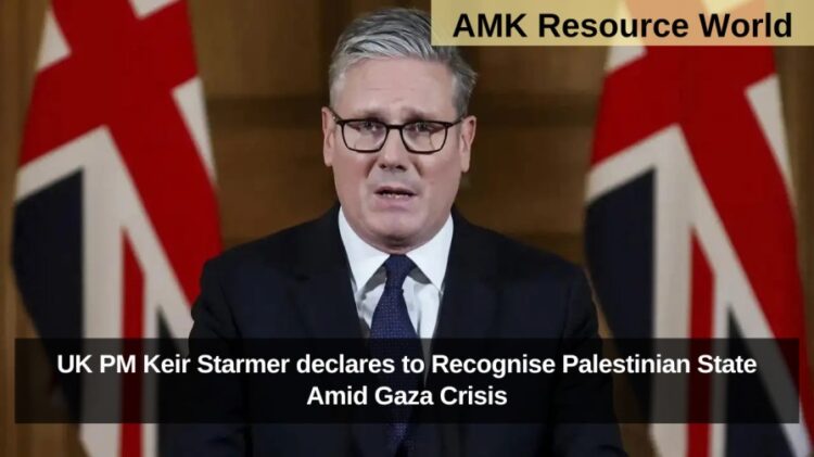 UK PM Keir Starmer declares to Recognise Palestinian State Amid Gaza Crisis