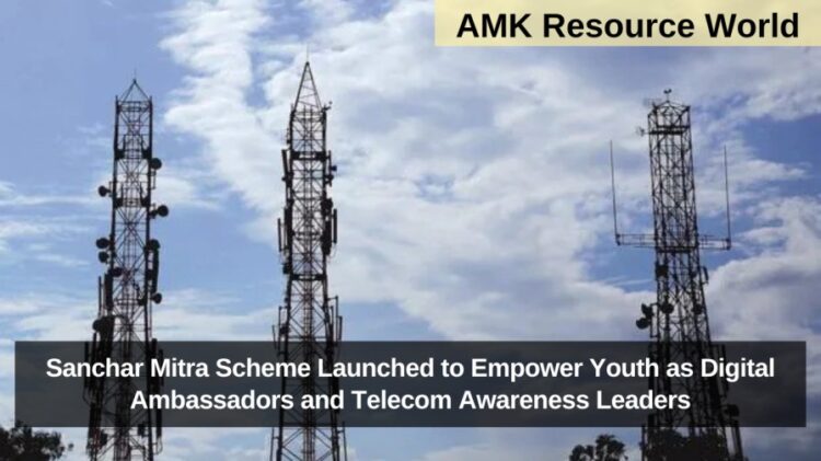 Sanchar Mitra Scheme Launched to Empower Youth as Digital Ambassadors and Telecom Awareness Leaders