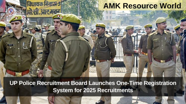 UP Police Recruitment Board Launches One-Time Registration System for 2025 Recruitments