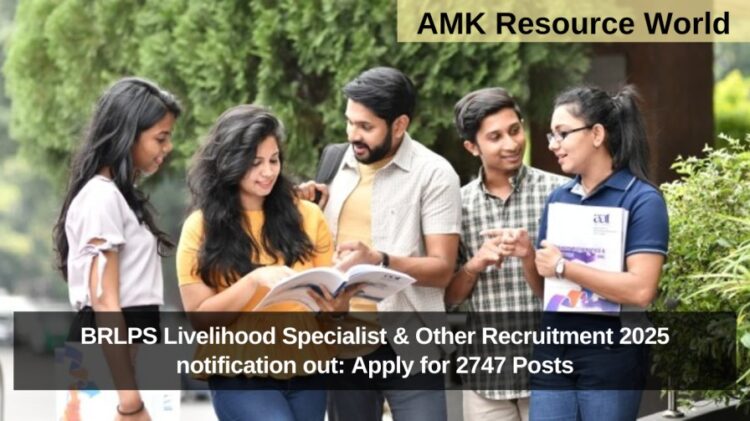 BRLPS Livelihood Specialist & Other Recruitment 2025 notification out: Apply for 2747 Posts