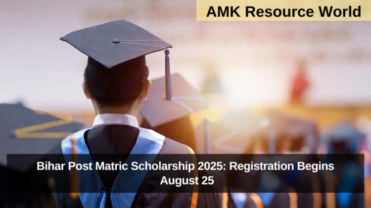 Bihar Post Matric Scholarship 2025: Registration Begins August 25