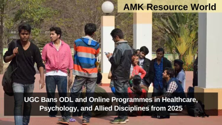 UGC Bans ODL and Online Programmes in Healthcare, Psychology, and Allied Disciplines from 2025