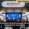 Prime Minister Narendra Modi to Inaugurate Semicon India 2025 in New Delhi on September 2