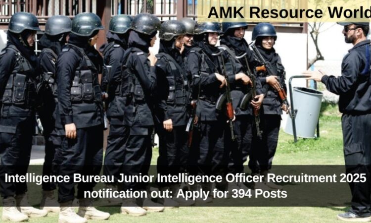 Intelligence Bureau Junior Intelligence Officer Recruitment 2025 notification out: Apply for 394 Posts