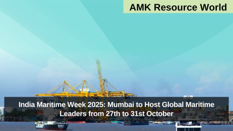 India Maritime Week 2025: Mumbai to Host Global Maritime Leaders from 27th to 31st October