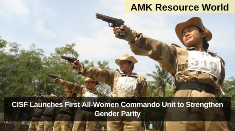 CISF Launches First All-Women Commando Unit to Strengthen Gender Parity