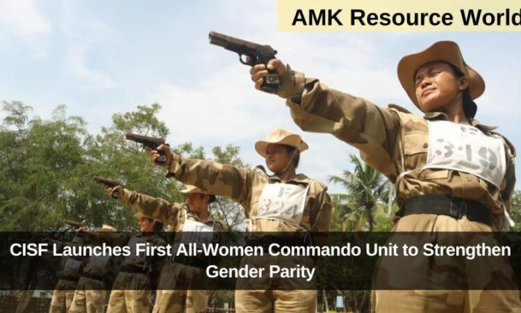 CISF Launches First All-Women Commando Unit to Strengthen Gender Parity