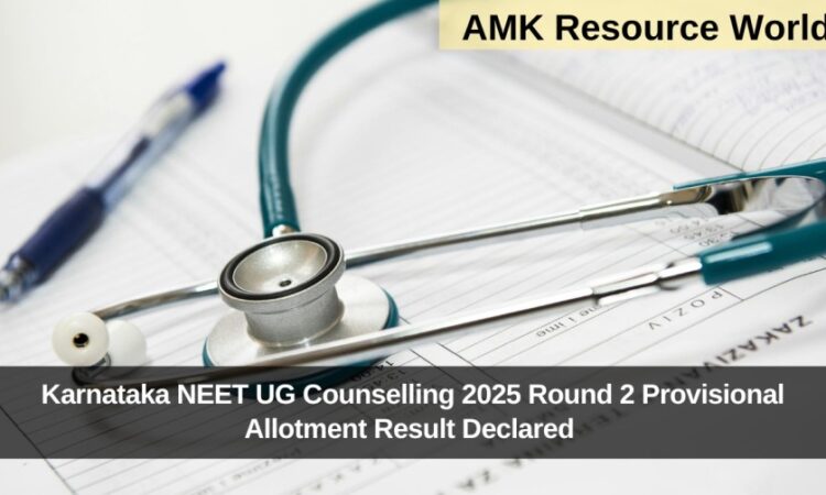 Karnataka NEET UG Counselling 2025 Round 2 Provisional Allotment Result Declared