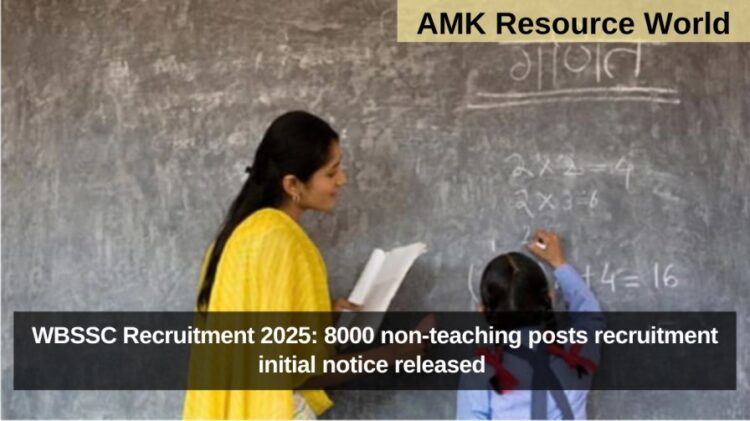WBSSC Recruitment 2025: 8000 non-teaching posts recruitment initial notice released