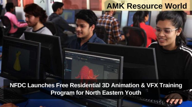 NFDC Launches Free Residential 3D Animation & VFX Training Program for North Eastern Youth