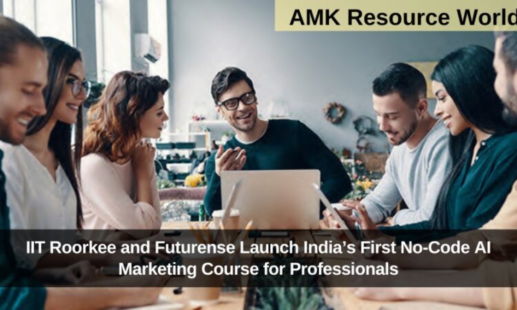 IIT Roorkee and Futurense Launch India’s First No-Code AI Marketing Course for Professionals