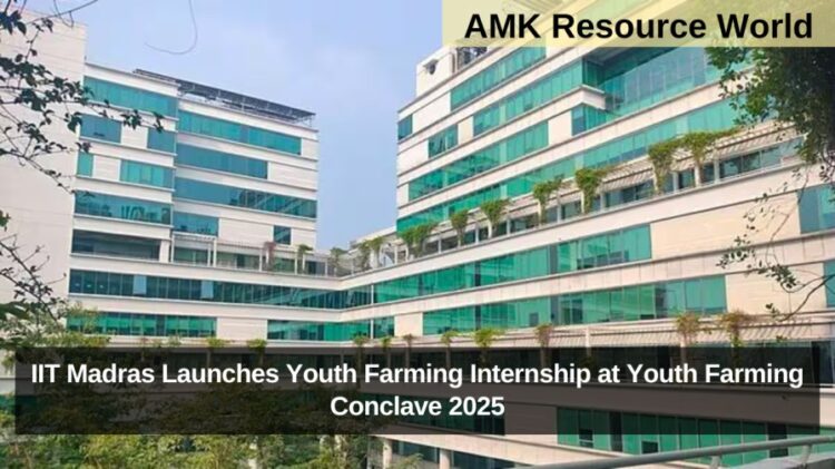 IIT Madras Launches Youth Farming Internship at Youth Farming Conclave 2025