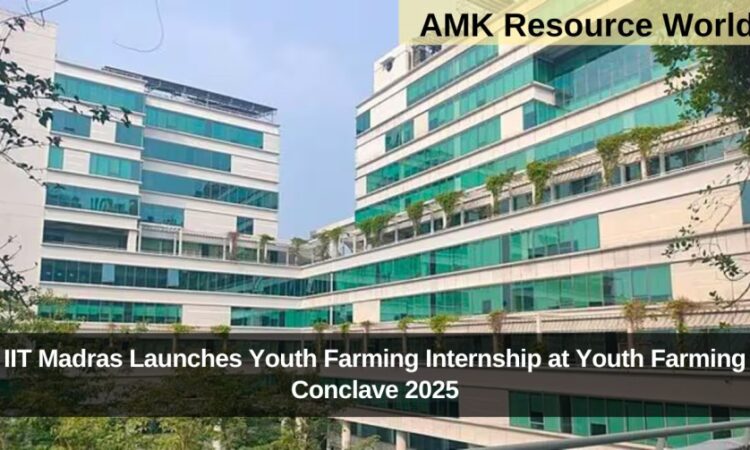 IIT Madras Launches Youth Farming Internship at Youth Farming Conclave 2025