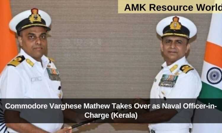 Commodore Varghese Mathew Takes Over as Naval Officer-in-Charge (Kerala)