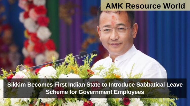 Sikkim Becomes First Indian State to Introduce Sabbatical Leave Scheme for Government Employees
