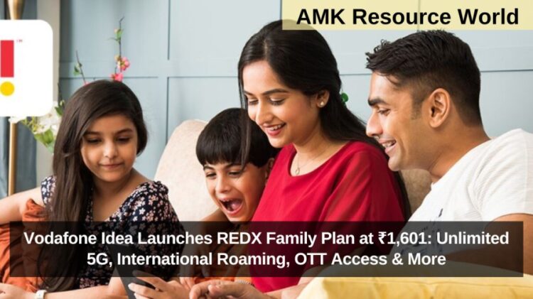 Vodafone Idea Launches REDX Family Plan at ₹1,601: Unlimited 5G, International Roaming, OTT Access & More