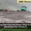 Devastating Flash Flood Hits Dharali Village in Uttarkashi, Uttarakhand After Cloudburst