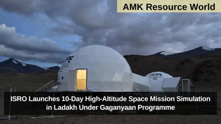 ISRO Launches 10-Day High-Altitude Space Mission Simulation in Ladakh Under Gaganyaan Programme