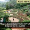 Shayok Village in Eastern Ladakh to Host UT’s First-Ever Botanical Garden by 2029