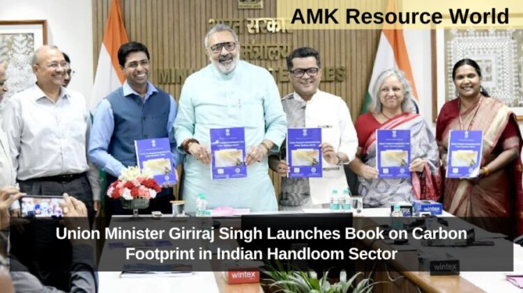 Union Minister Giriraj Singh Launches Book on Carbon Footprint in Indian Handloom Sector