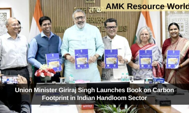 Union Minister Giriraj Singh Launches Book on Carbon Footprint in Indian Handloom Sector