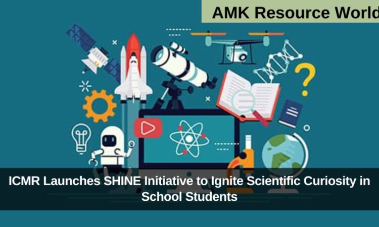 ICMR Launches SHINE Initiative to Ignite Scientific Curiosity in School Students