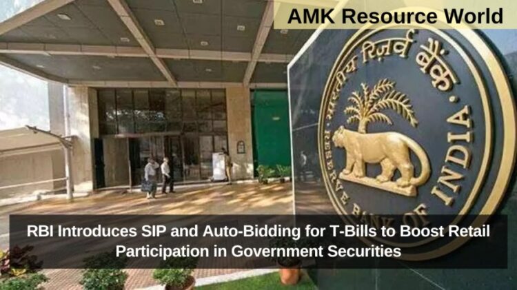 RBI Introduces SIP and Auto-Bidding for T-Bills to Boost Retail Participation in Government Securities