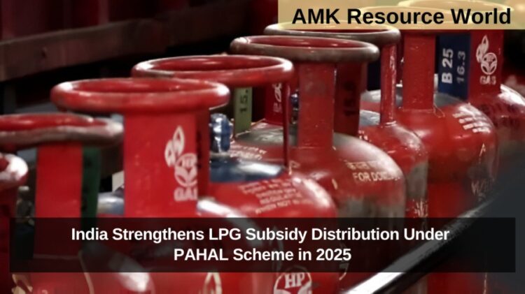 India Strengthens LPG Subsidy Distribution Under PAHAL Scheme in 2025