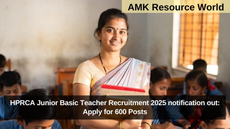 HPRCA Junior Basic Teacher Recruitment 2025 notification out: Apply for 600 Posts